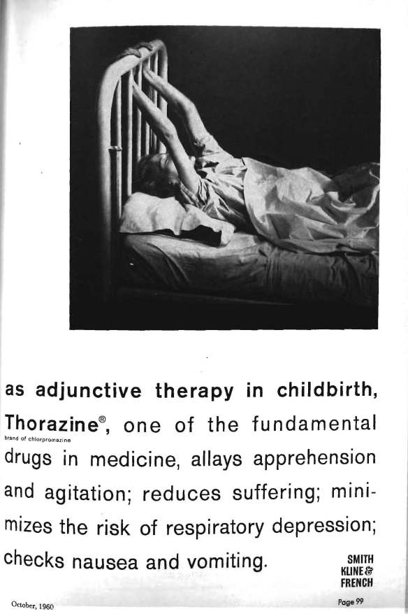 1960: Today, warnings for thorazine indicate that the drug may cause birth defects if taken in the final months of pregnancy.